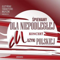 Śpiewamy dla Niepodległej - koncert muzyki polskiej