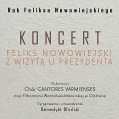Koncert- Feliks Nowowiejski z wizytą u prezydenta