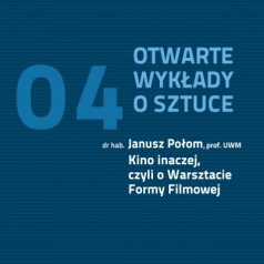 Janusz Połom- Kino inaczej, czyli o Warsztacie Formy Filmowej