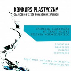 Rozstrzygnięcie konkursu plastycznego  dla szkół ponad gimnazjalnych  pt. „Impresje plastyczne na temat muzyki Feliksa Nowowiejskiego"