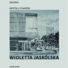 Wystawa malarstwa Wioletty Jaskólskiej w Galerii Krypta u Pijarów w Krakowie