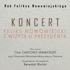 Koncert- Feliks Nowowiejski z wizytą u prezydenta