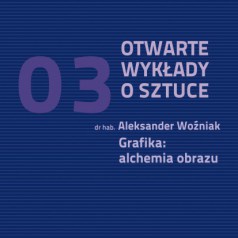 Aleksander Woźniak-grafika: alchemia obrazu