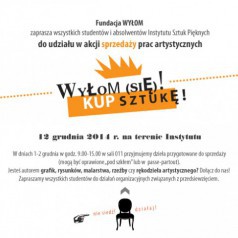 Akcja sprzedaży sztuki Fundacji Wyłom organizowana na Wydziale Sztuki. Zapraszamy studentów i absolwentów do udziału.
