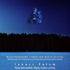 Janusz Połom "  Pejzaż gietrzwałdzki. Między niebem a ziemią."