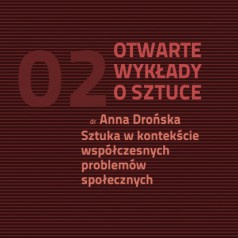 Anna Drońska- Sztuka w kontekscie współczesnych problemów społecznych
