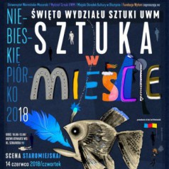 Sztuka w mieście. Świeto Wydziału Sztuki. Niebieskie piórko.