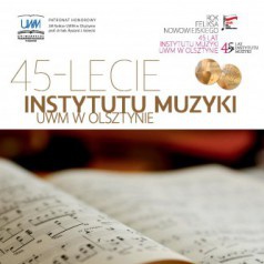 JUBILEUSZ  45-LECIA  INSTYTUTU MUZYKI